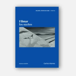 Libro Filmar los sueños de Carlos Atanes
